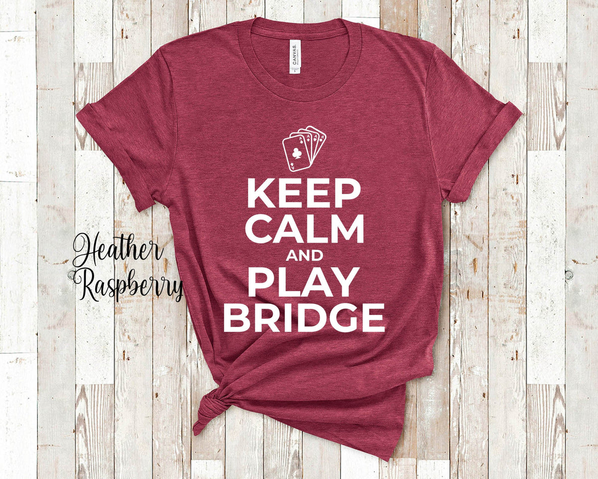 Keep Calm and Play Bridge Player Tshirt Funny Card Playing Bridge Players Gifts For Men Or Women Graphic Tee – Feel-Good Design · High-Quality Print