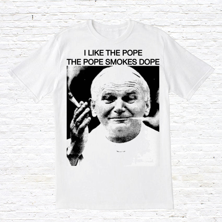 I Like The Pope The Pope Smokes Dope T Shirt Graphic Tee – Aesthetic Look · Must-Have Style