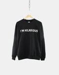 I39m Hilarious Sweatshirt Funny Person Slogan Witty Womens Crew Neck Sweater Sweatshirt – Feel-Good Design · Top Pick For Any Outfit