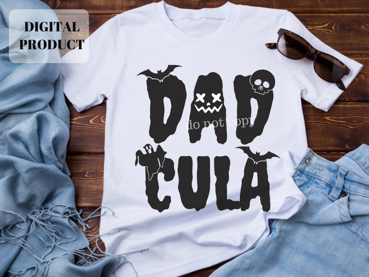 Dadcula svg Dadcula Halloween Shirt svg Cricut Layered SVG and PNG Commercial Use Graphic Tee – Bold Style · Must-Have Style