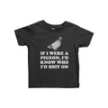 Pigeon Infant Tee Pigeon Baby Gifts Pigeon Lover Baby Shirt Baby Tshirt I39d Know Who I39d Shit On Graphic Tee – Bold Style · Must-Have Style