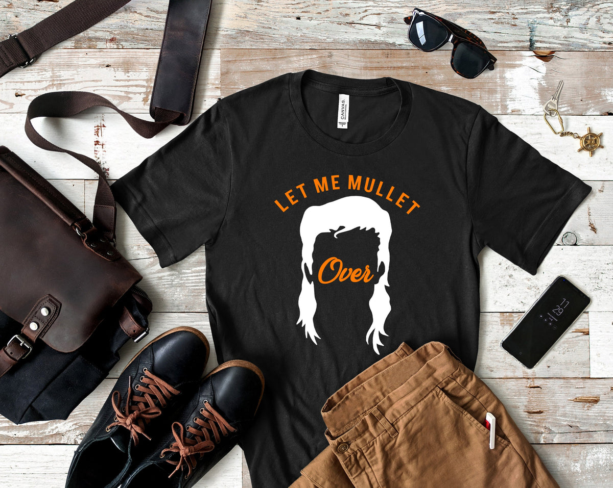 Mullet Over TShirt Funny Mullets Tee Tank Top Hoodie Sweatshirt Long Sleeve Kids Tee Apparel Gift Hoodie – Easygoing Wear · Great Gift For Fans