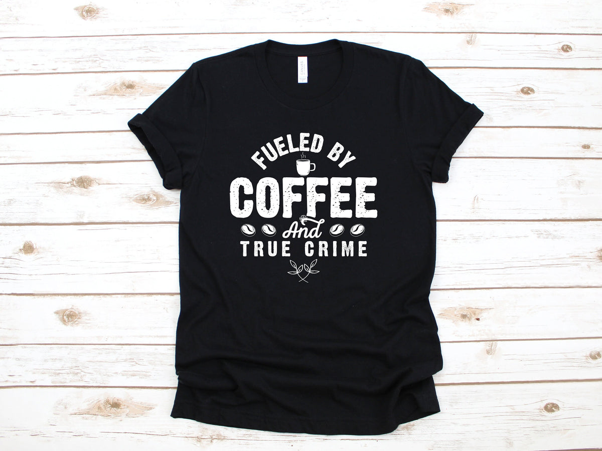 Coffee and True Crime TShirt Funny True Crime Podcasts Tank Top Hoodie Sweatshirt Long Sleeve Hoodie – Premium Graphic · Must-Have Style