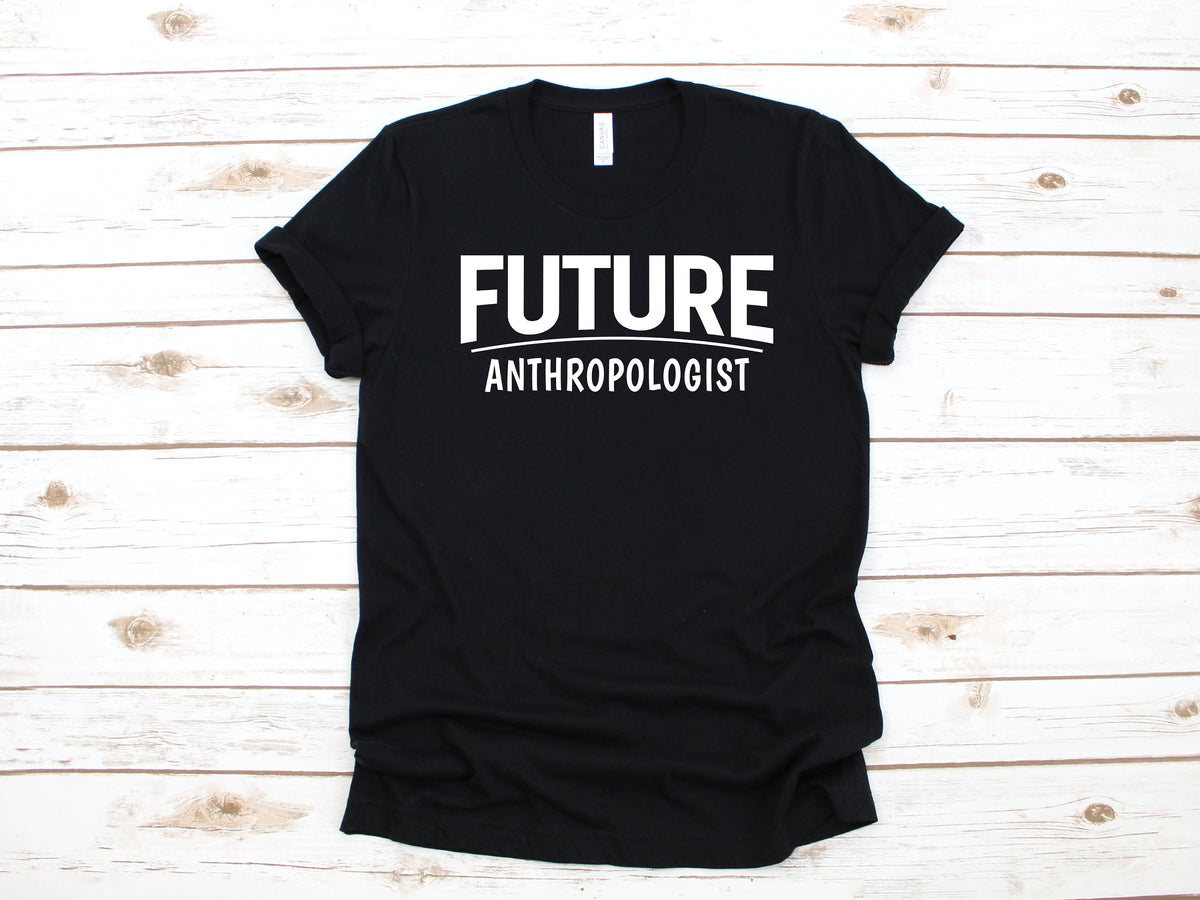 Future Anthropologist TShirt Anthropology Student Tank Top Hoodie Sweatshirt Long Sleeve Kids Tee Apparel Gift Hoodie – Fan Favorite · Great Gift For Fans