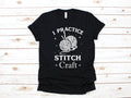 I Practice Stitch Craft TShirt Crochet Yarn Tee Funny Knit Quilting Tank Top Hoodie Sweatshirt Long Sleeve Kids Tee Apparel Gift Hoodie – Easygoing Wear · Trending Graphic Apparel