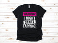 Warning Tap Dancing TShirt Tapping Tee Tap Dancer Tank Top Hoodie Sweatshirt Long Sleeve Kids Tee Apparel Gift Hoodie – Soft Feel · Perfect For Daily Wear