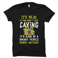 Cave Shirt Caving Shirt Caver Shirt Caving Gift Spelunking Shirt Spelunking Gift Caving Shirt Caver Gift Spelunker Gift OS3946 Graphic Tee – Warm & Stylish · Great Gift For Fans