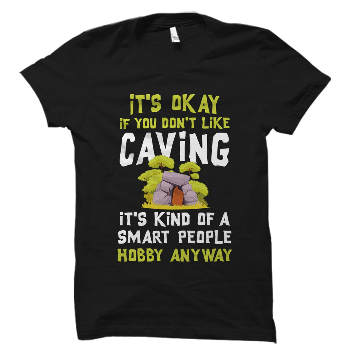 Cave Shirt Caving Shirt Caver Shirt Caving Gift Spelunking Shirt Spelunking Gift Caving Shirt Caver Gift Spelunker Gift OS3946 Graphic Tee – Warm & Stylish · Great Gift For Fans