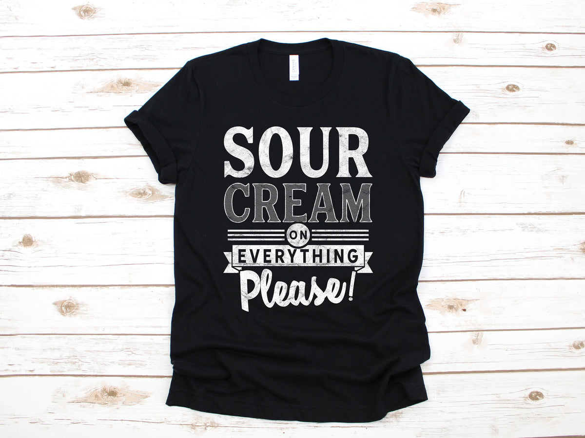 Sour Cream On Everything TShirt Funny Sour Cream Tee Kids Hoodie Tank Top Hoodie Sweatshirt Long Sleeve Kids Tee Apparel Gift Hoodie – Bold Style · Trending Graphic Apparel