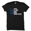 Coder Shirt Coding Shirt Developer Gift Gift For Programmer Gift For Her Programmer Shirt Coding Gift Stem Shirt Geek Shirt OS4616 Graphic Tee – Fan Favorite · Great Gift For Fans