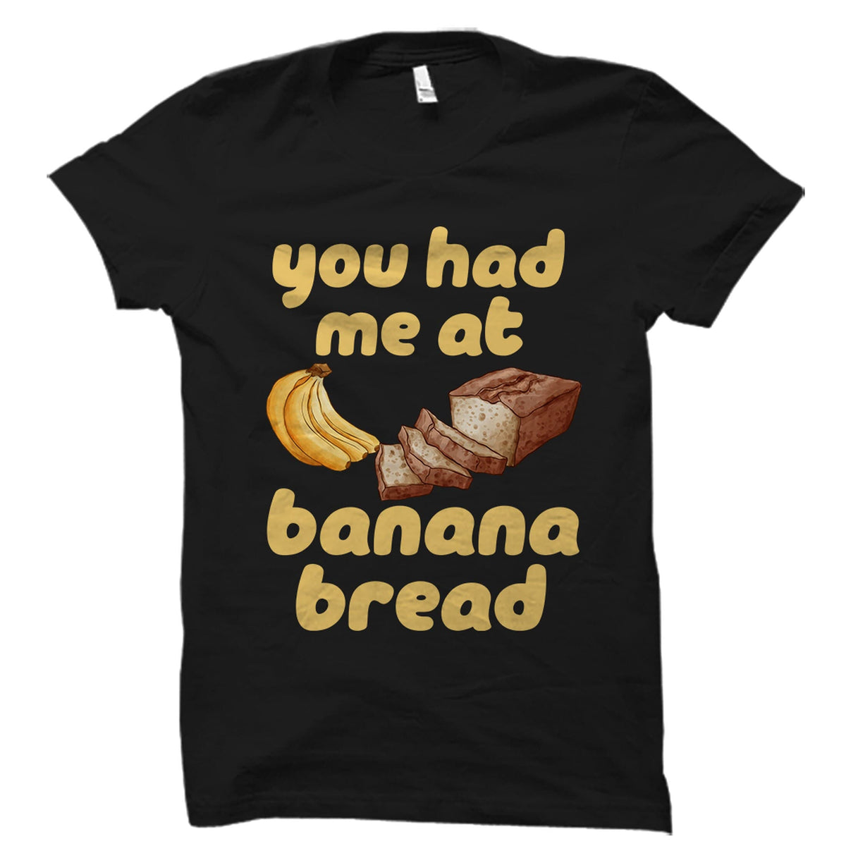 Banana Bread Shirt Banana Bread Gift Banana Bread T Shirt Baking Gift Banana Bread Gifts Cute Baker TShirt OS4632 Graphic Tee – Feel-Good Design · Must-Have Style