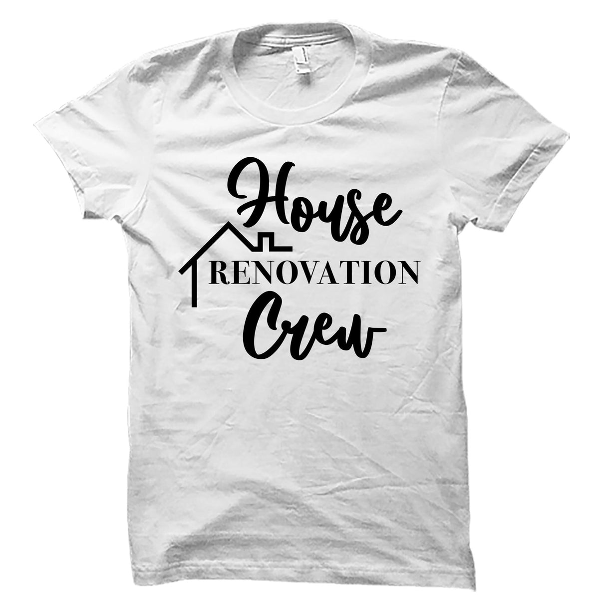 Renovation Shirt House Shirt Housewarming Gift Closing Gift Idea Home Reno Shirt Home Demo Shirt Renovation Gift House Gift OS4103 Graphic Tee – Soft Feel · High-Quality Print