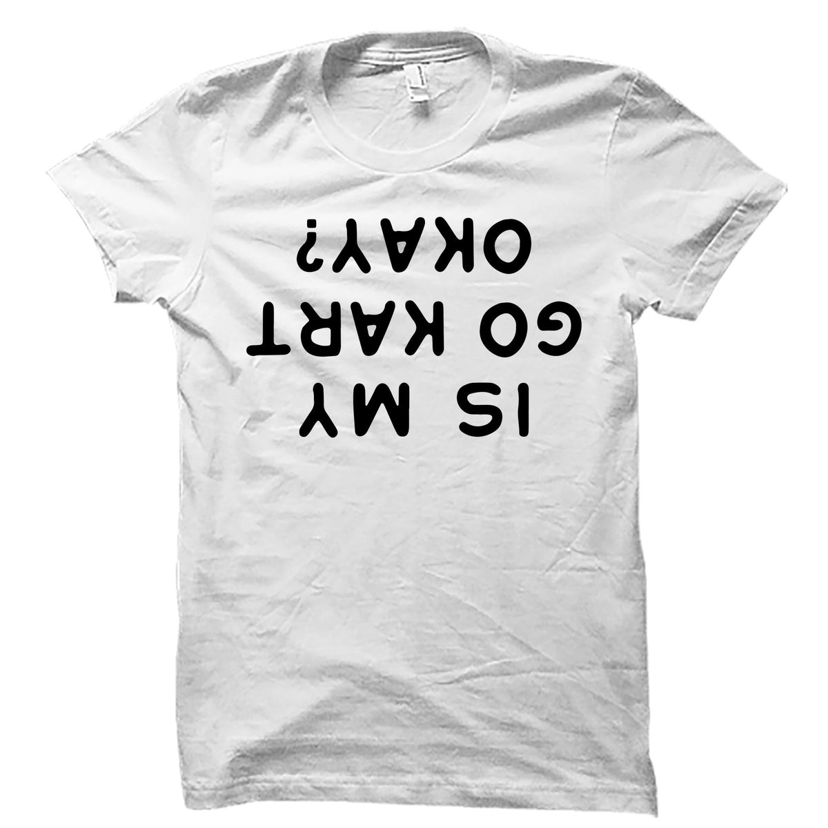 Go Kart Shirt Go Kart Gift Go Karting Gift Kart Racing Gift Karting Shirt Racing TShirt Go Kart Tee OS4109 Graphic Tee – Cozy Vibes · High-Quality Print