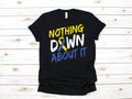 Down Syndrome TShirt Nothing Down About It Kids Hoodie Toddler Tee Tank Top Hoodie Sweatshirt Long Sleeve Kids Tee Apparel Gift Hoodie – Aesthetic Look · Perfect For Daily Wear