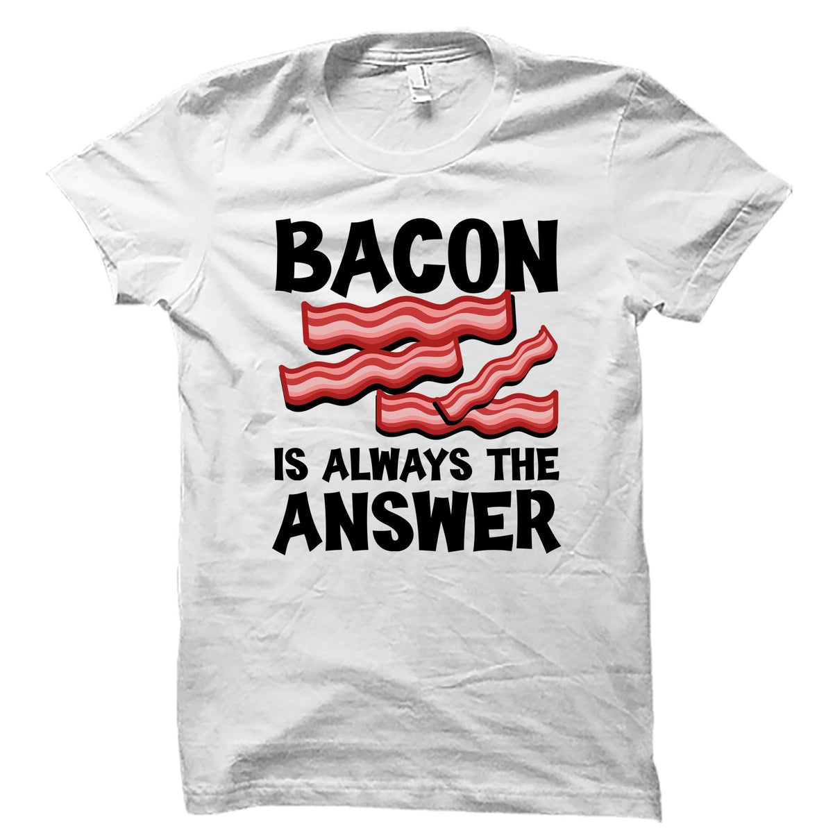 Bacon Lover Shirt Bacon Shirt Bacon Tee Bacon Tshirt Funny Bacon Shirt Gift For Him Foodie Shirt Food Shirt Bacon TShirt OS5310 Graphic Tee – Soft Feel · Trending Graphic Apparel