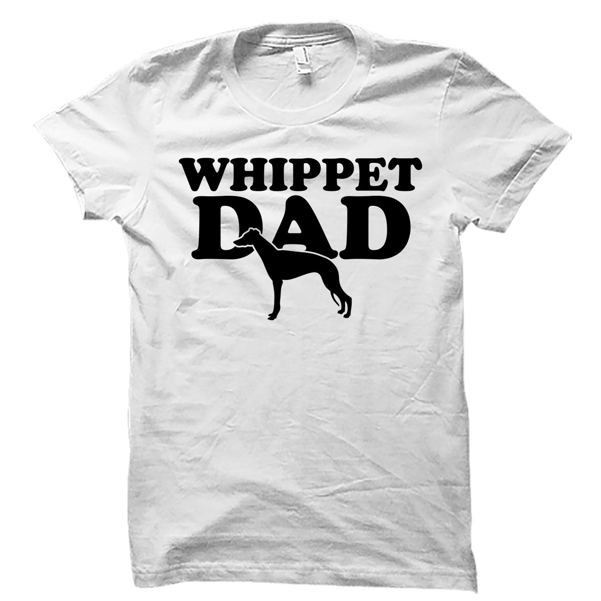 Whippet Gift Whippet Shirt Whippet TShirt Whippet Dad Gift Whippet Gifts Dog Shirt Gift For Him Whippet Tee Whippet Owner OS3963 Graphic Tee – Fan Favorite · Great Gift For Fans