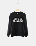 Let39s Go Brandon Sweatshirt Lets Go Brandon Shirt American Patriot Sweater Republican Sweatshirt Conservative Politics Sweater Sweatshirt – Easygoing Wear · Top Pick For Any Outfit