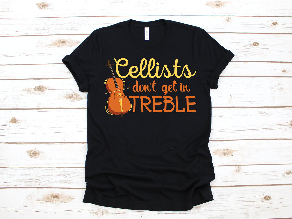 Cellists Don39t Get in Treble TShirt Funny Cello Tank Top Hoodie Sweatshirt Long Sleeve Kids Tee Apparel Gift Hoodie – Soft Feel · High-Quality Print