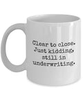 Funny Loan Officer Gift Loan Office Coffee Mug Loan Officer Present Clear To Close Graphic Tee – Easygoing Wear · Top Pick For Any Outfit