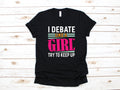 Girl Debate TShirt Debate Like A Girl Tee Debating Tank Top Hoodie Sweatshirt Long Sleeve Kids Tee Apparel Gift Hoodie – Bold Style · Great Gift For Fans