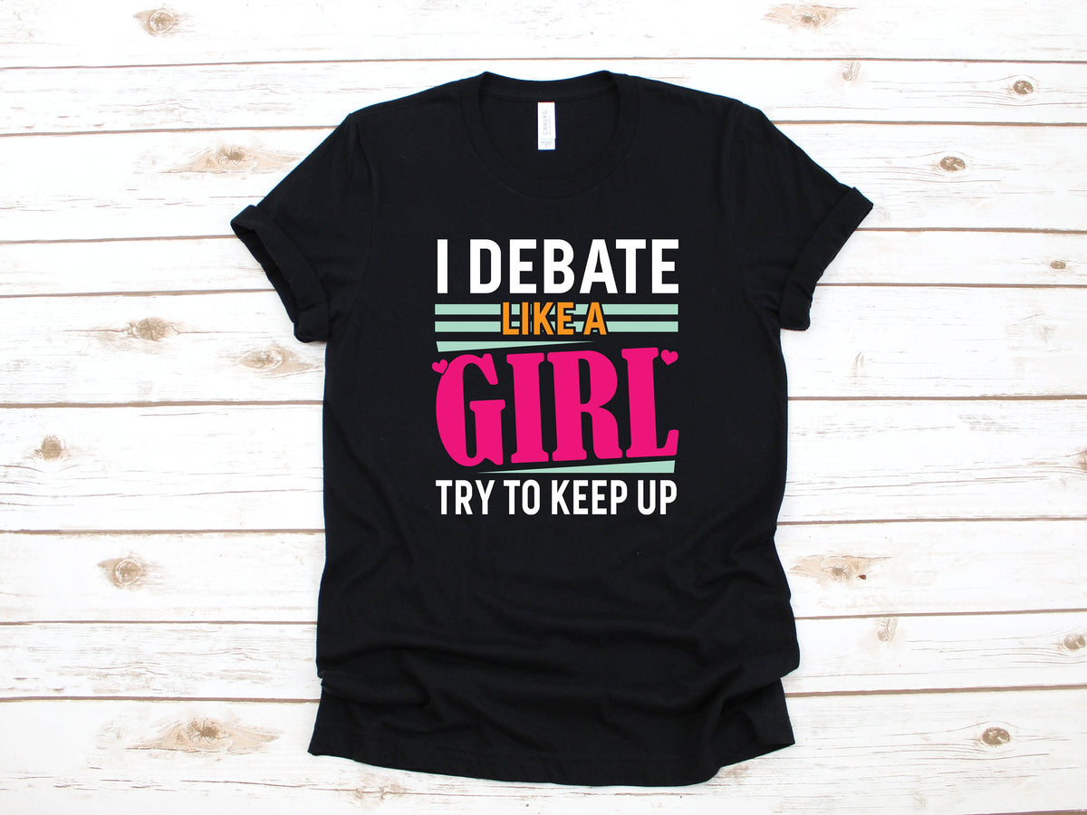 Girl Debate TShirt Debate Like A Girl Tee Debating Tank Top Hoodie Sweatshirt Long Sleeve Kids Tee Apparel Gift Hoodie – Bold Style · Great Gift For Fans