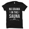Sauna Shirt Funny Sauna Gift Finland Gift Finnish Shirt Sauna Lover Present Sauna Lover Gift Sauna TShirt OS4042 Graphic Tee – Aesthetic Look · Top Pick For Any Outfit