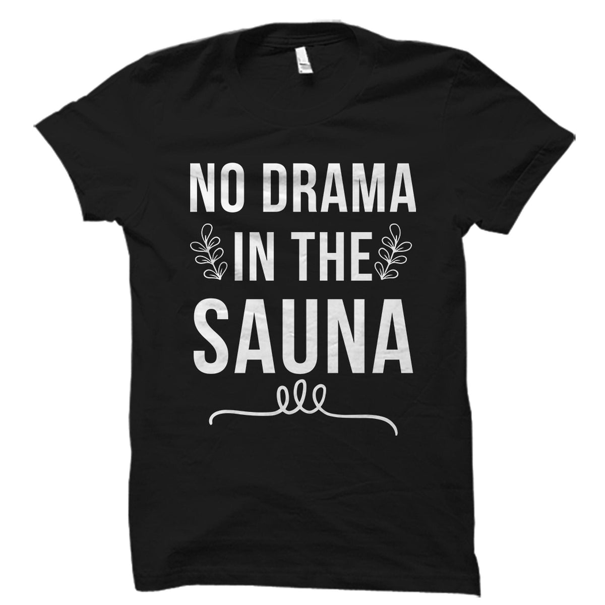 Sauna Shirt Funny Sauna Gift Finland Gift Finnish Shirt Sauna Lover Present Sauna Lover Gift Sauna TShirt OS4042 Graphic Tee – Aesthetic Look · Top Pick For Any Outfit
