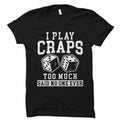 Craps Shirt Poker Shirt Gambling Shirt Dice Shirt Vegas Shirt Betting Shirt Gift For Him Craps Tshirt Gambling Gift OS4096 Graphic Tee – Cozy Vibes · Perfect For Daily Wear