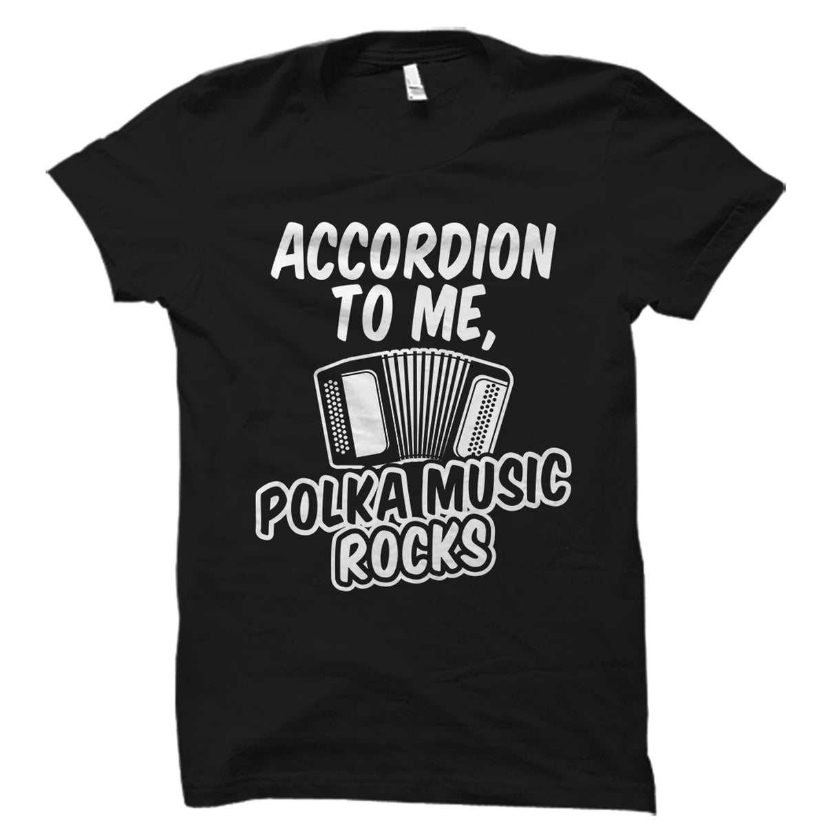 Polka Shirt Polka Gift Polka Music Shirt Polka Music Gift Funny Shirt OS4216 Graphic Tee – Everyday Comfort · Trending Graphic Apparel