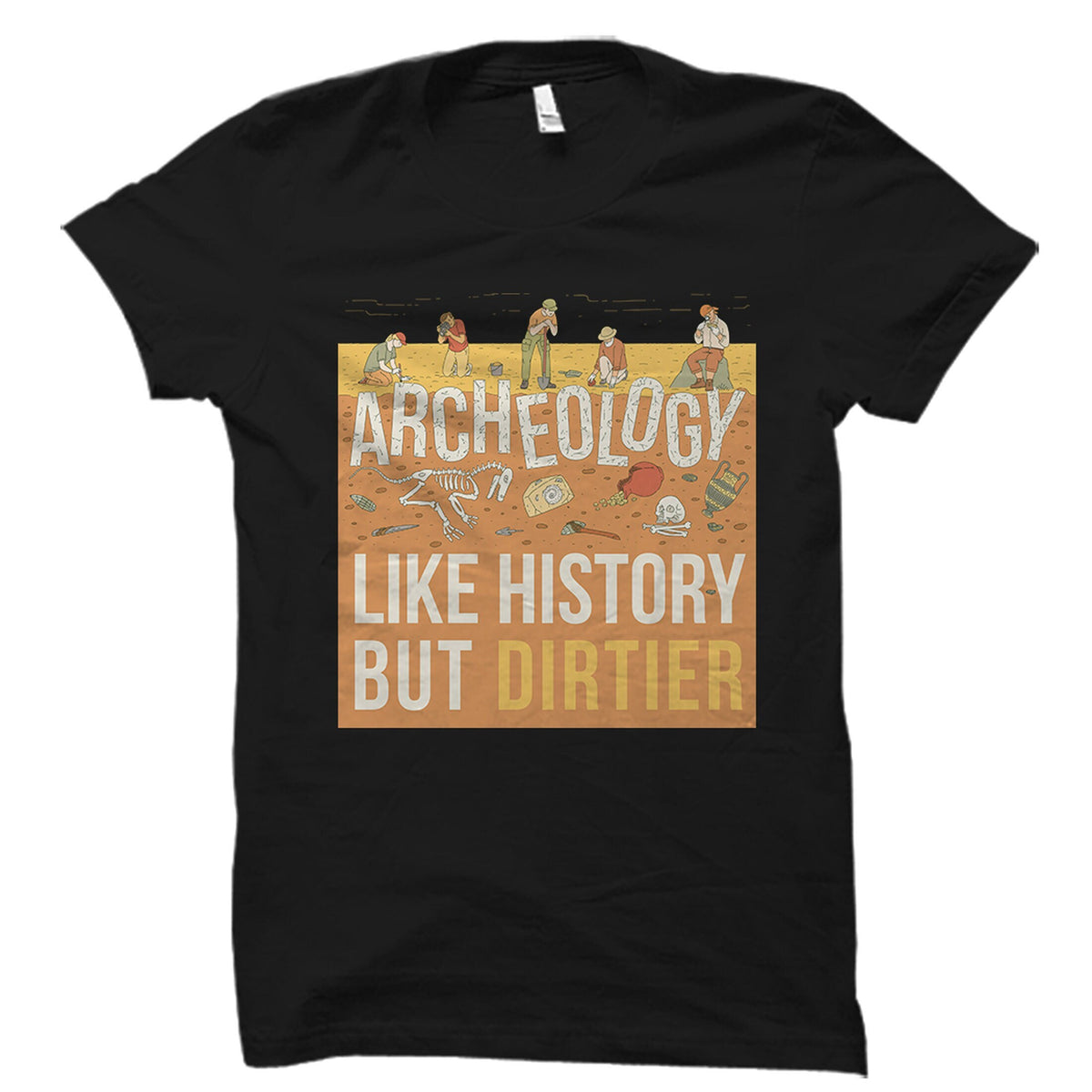 Archaeologist Gift Archaeology Shirt Graduation Gift Archeologist Shirt Archeology Shirt Archeology Gift OS4221 Graphic Tee – Premium Graphic · Top Pick For Any Outfit