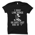 Line Dance Shirt Line Dancing Shirt Cowboy Shirt Dancing Gift Funny Line Dance Tee Line Dancing TShirt Line Dancing Tshirt OS4350 Graphic Tee – Bold Style · Trending Graphic Apparel