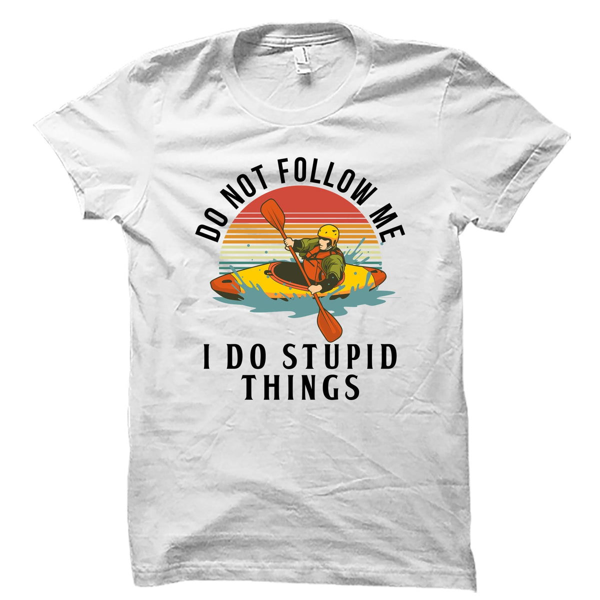Kayak Shirt Kayaking Shirt Kayak Gift Kayaker Gift Kayaking Gift Kayak Lover Shirt Funny Kayak Shirt Gift For Kayaking Kayaking OS3993 Graphic Tee – Aesthetic Look · Great Gift For Fans