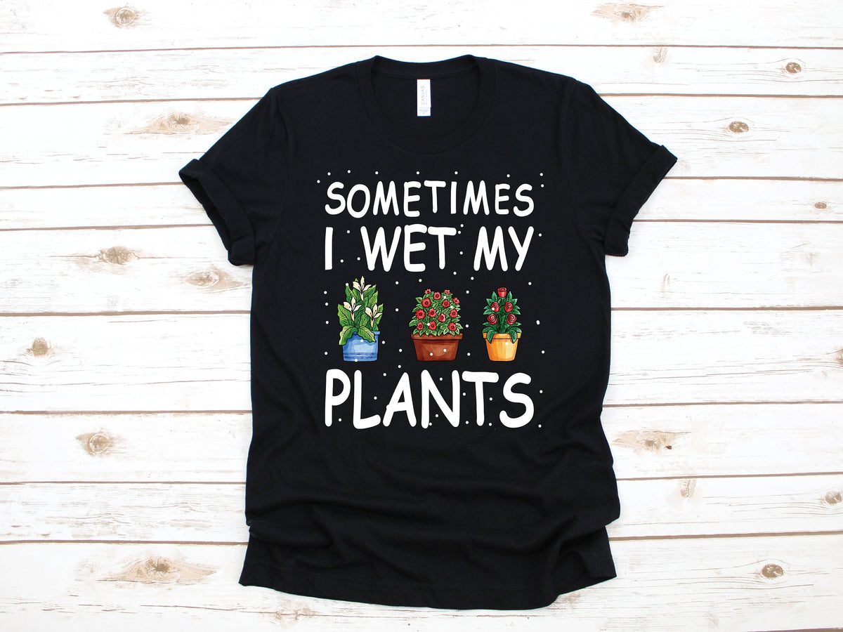Wet My Plants TShirt Funny Gardening Tee Gardener Plant Tee Tank Top Hoodie Sweatshirt Long Sleeve Kids Tee Apparel Gift Hoodie – Fan Favorite · Must-Have Style