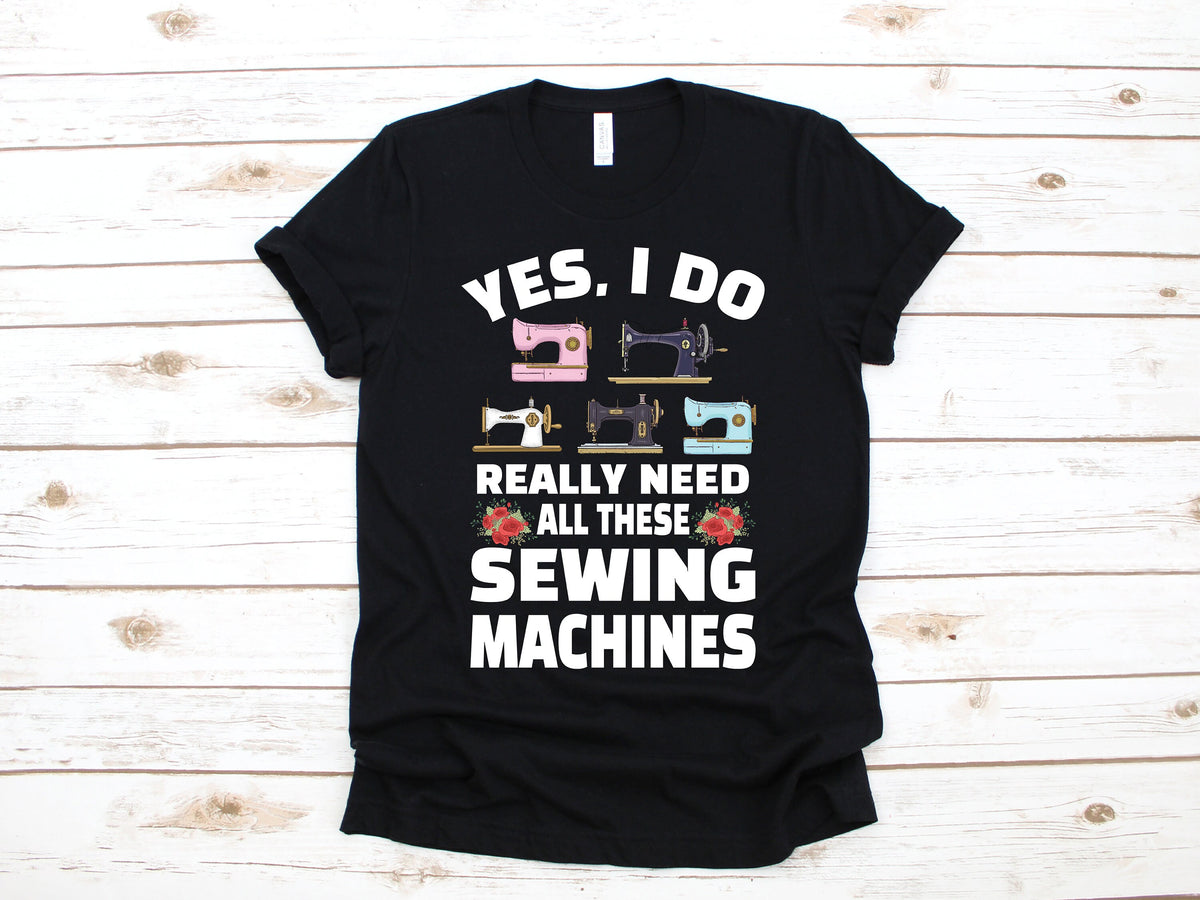 Need All These Sewing Machines TShirt Funny Sewing Machine Sewing Tee Gifts For Sewers Tank Top Hoodie Sweatshirt Long Sleeve Hoodie – Bold Style · Top Pick For Any Outfit