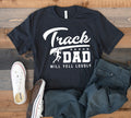 Track Dad Will Yell Loudly TShirt Funny Track Dads Tank Top Hoodie Sweatshirt Long Sleeve Hoodie – Soft Feel · Great Gift For Fans