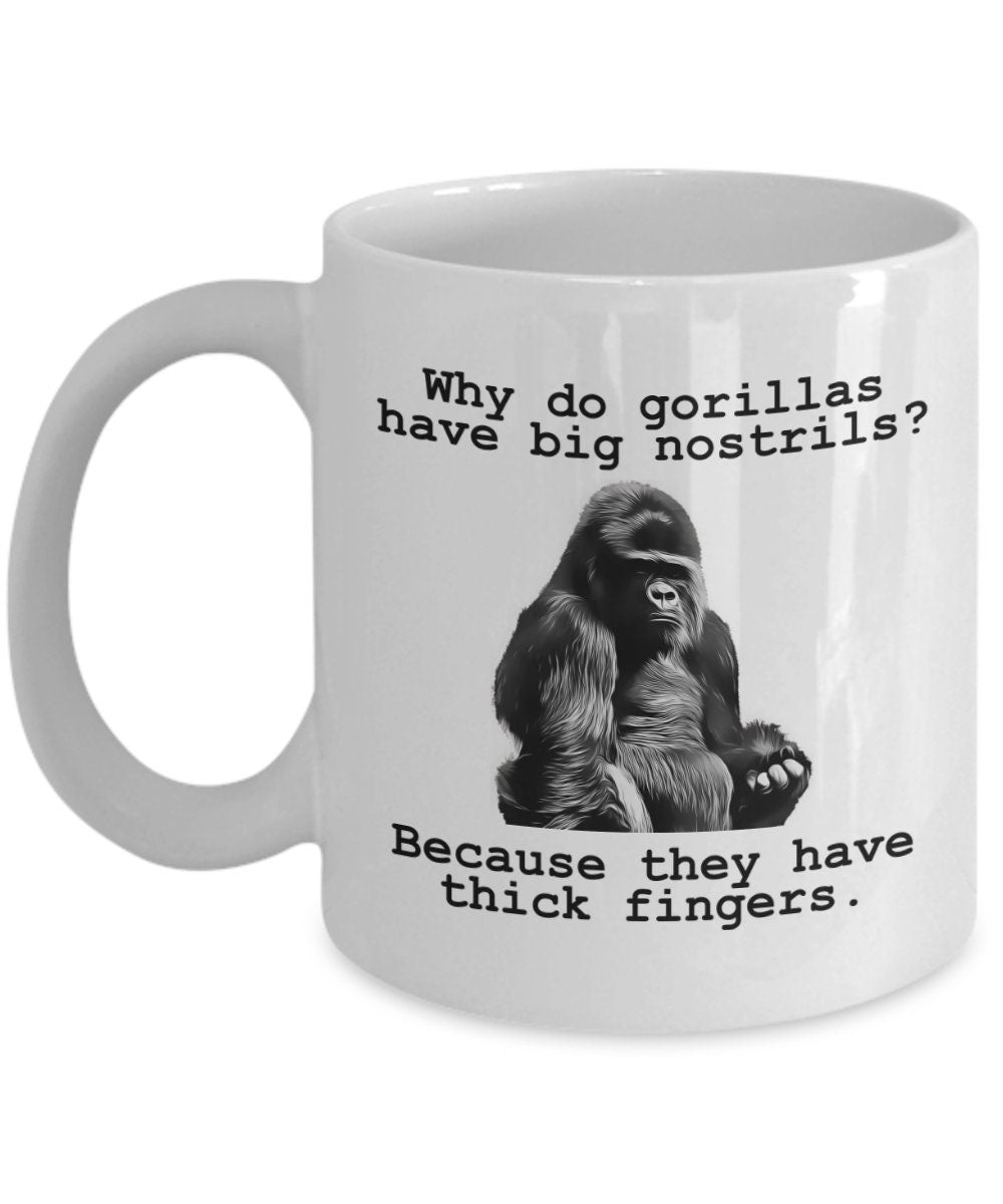 Funny Gorilla Coffee Mug Gorilla Gifts Gorilla Lover Present Gorillas Have Big Nostrils Graphic Tee – Warm & Stylish · Perfect For Daily Wear