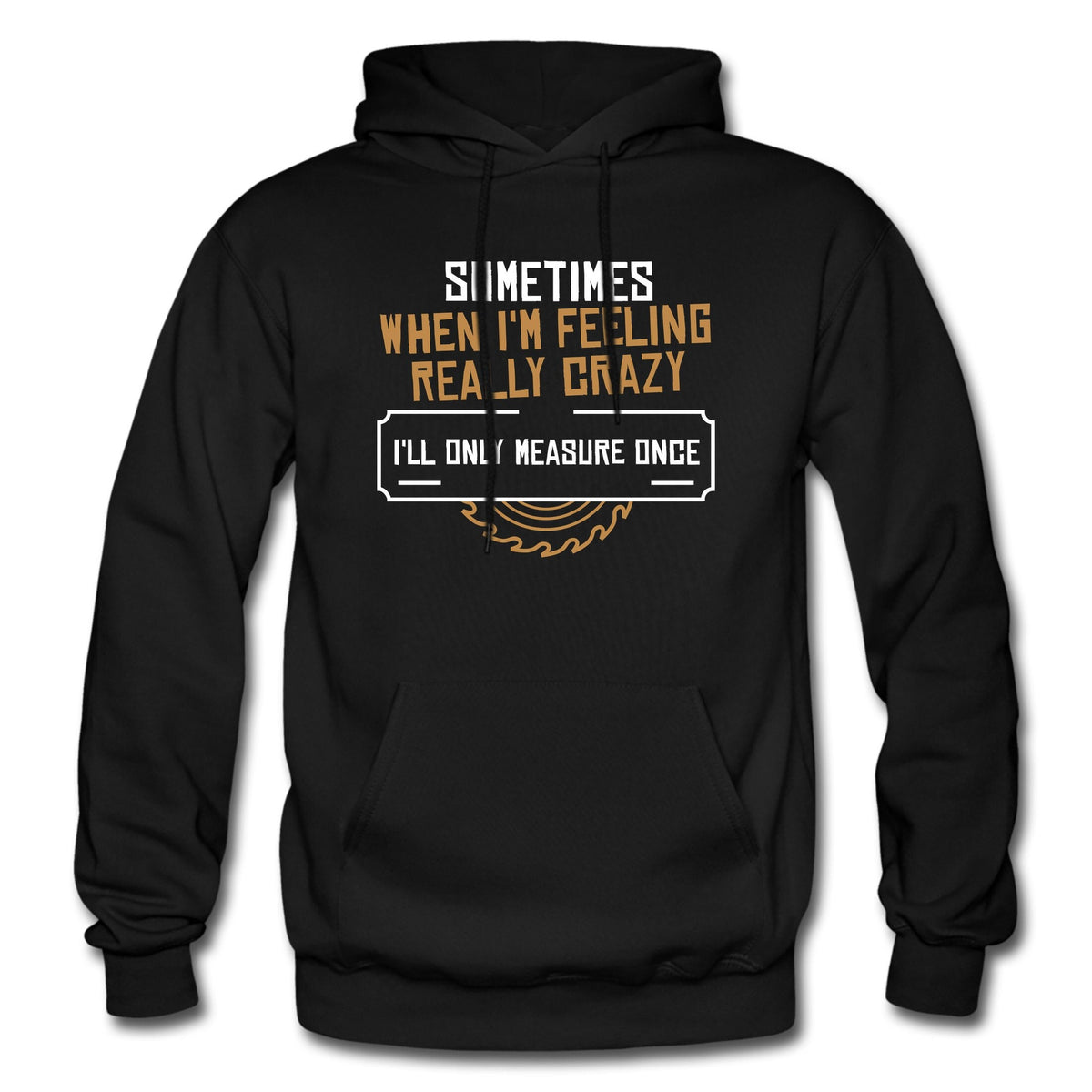 Carpenter Hoodie Woodworking Pullover Carpenter Clothing Woodworking Hoodie Woodworking Sweatshirt Carpenter Pullover OH556 Hoodie – Soft Feel · High-Quality Print
