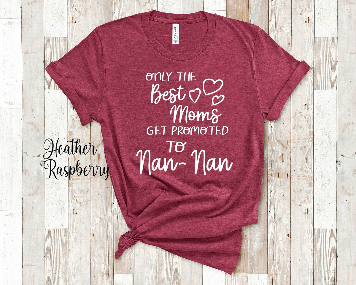 Best Moms Get Promoted to NanNan Grandma Tshirt Special Grandmother Gift Idea for Mother39s Day Birthday Christmas or Pregnancy Reveal Graphic Tee – Bold Style · Great Gift For Fans
