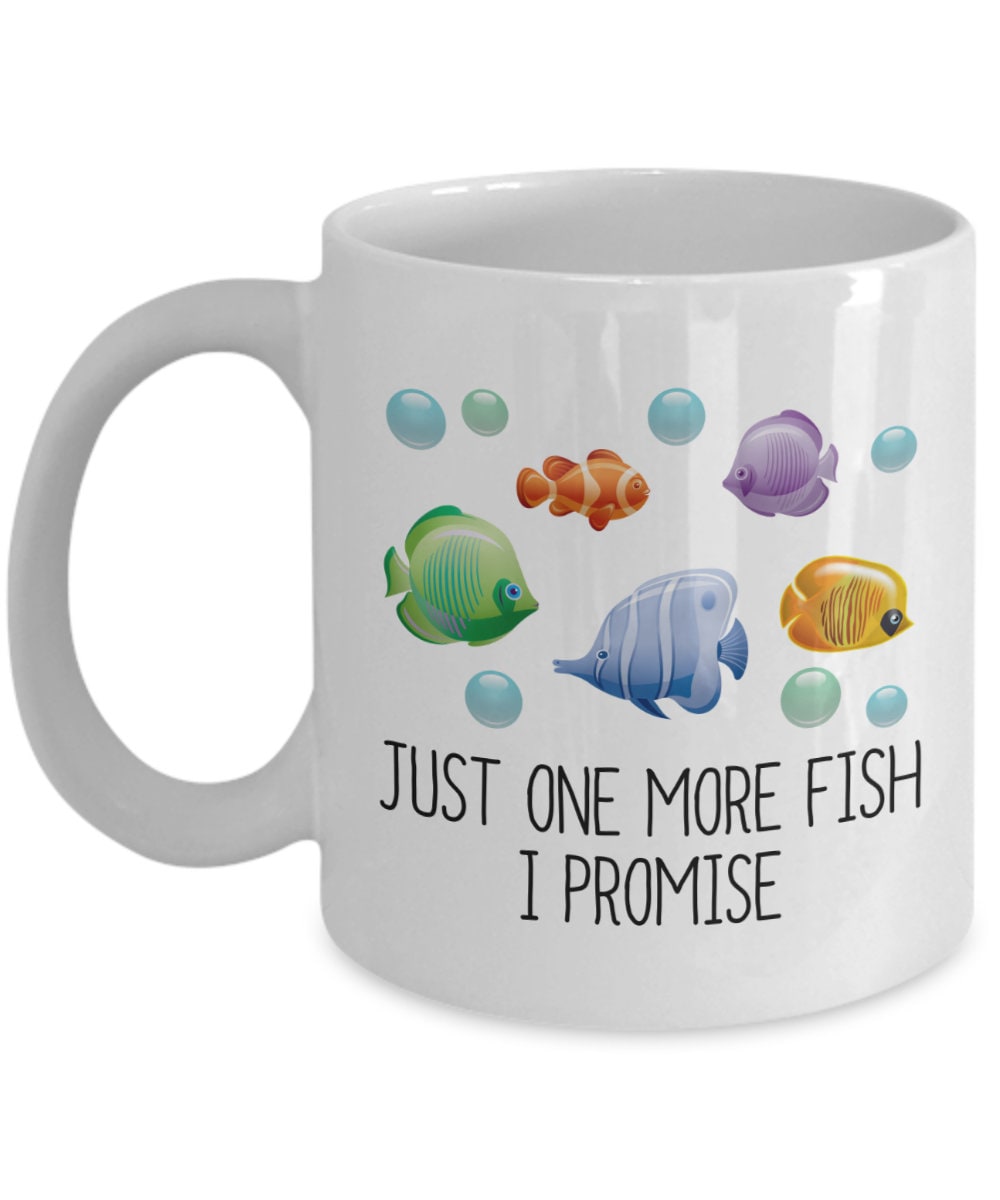 Funny Aquarist Gift Fishkeeping Mug Fishkeeper Present Aquarium Gifts Just One More Fish I Promise Graphic Tee – Cozy Vibes · Top Pick For Any Outfit