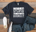 Can39t Fix Stupid Divorce It TShirt Funny Divorce Party ExWife ExHusband Tank Top Hoodie Sweatshirt Long Sleeve Hoodie – Aesthetic Look · Must-Have Style