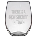 Funny Sheriff Gift Sheriff Wine Glass Sheriff Present Idea There39s a New Sheriff In Town Stemless Wine Glass Graphic Tee – Feel-Good Design · High-Quality Print