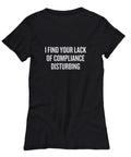 Compliance Officer Gift Compliance Office Shirt Funny Compliance Present I Find Your Lack Of Compliance Women39s Tee Graphic Tee – Warm & Stylish · High-Quality Print