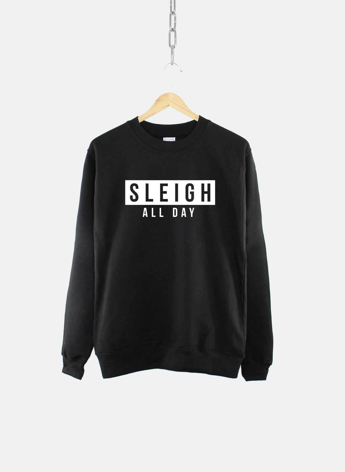 Sleigh All Day Christmas Slogan Sweatshirt Sassy Fierce Festive Sweater Sweatshirt – Soft Feel · Perfect For Daily Wear