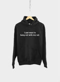 Cat Hoodie I Just Want To Hang Out With My Cat Hoody Cat Lover Gift Crazy Cat Lady Hoodie – Warm & Stylish · Must-Have Style