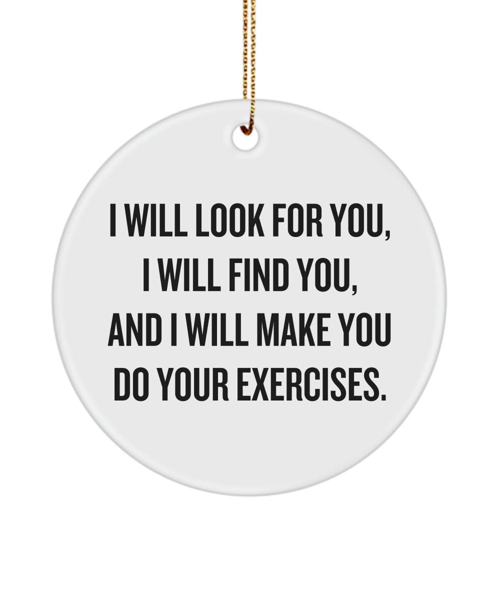 Physical Therapy Gifts Physical Therapist Ornament Ceramic Ornament Gift I Will Look For You Graphic Tee – Feel-Good Design · High-Quality Print
