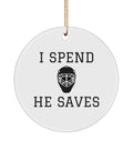 Funny Hockey Mom Ornament Goalie Mom Gift I Spend He Saves Hockey Dad Goalie Dad Mother39s Day Ceramic Ornament Graphic Tee – Bold Style · Trending Graphic Apparel