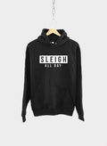 Sleigh All Day Christmas Hoodie Fierce Sassy Winter Hoody Hoodie – Fan Favorite · High-Quality Print