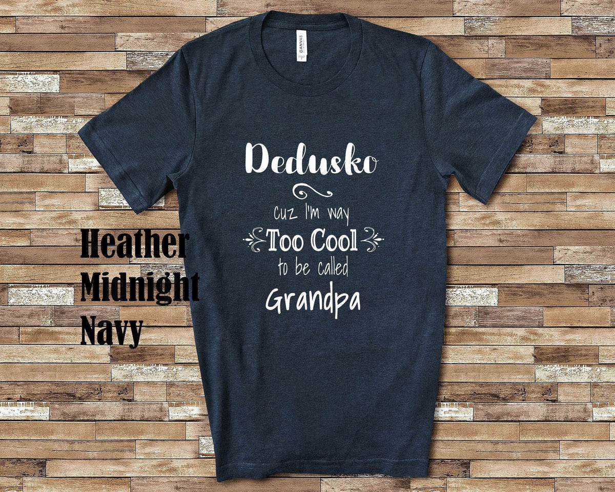 Too Cool Dedusko Grandpa Tshirt Slovakian Grandfather Gift Idea for Father39s Day Birthday Christmas or Pregnancy Reveal Announcement Graphic Tee – Premium Graphic · Top Pick For Any Outfit