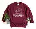 So Many Books Sweatshirt Book Lover Gift Librarian Crewneck Sweatshirt Reading Sweater Bookworm Pullover Sweatshirt so little time Sweatshirt – Premium Graphic · Must-Have Style