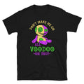 Go Voodoo On You Mardi Gras Unisex T Shirt Graphic Tee – Soft Feel · High-Quality Print